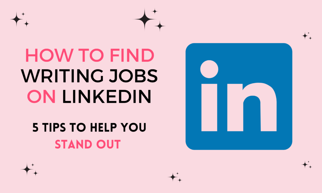How to Find High-Paying Writing Jobs on LinkedIn (5 Tips For Entry-Level Writers)