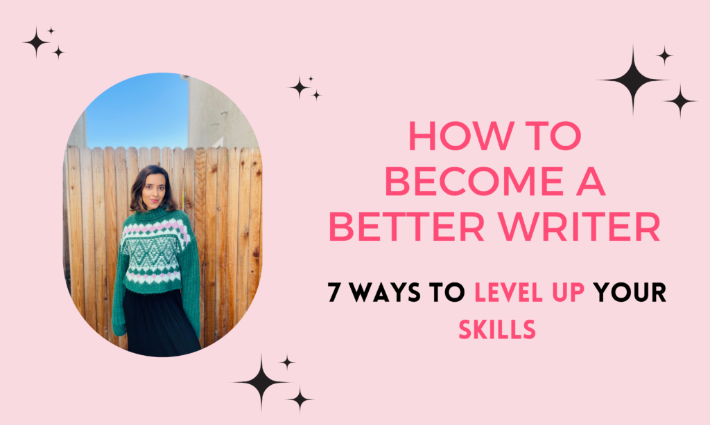 how to become a better writer ways to level up writing skills freelance writer
