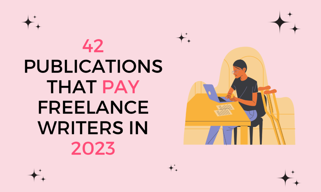 45 Publications that pay freelance writers in 2023 freelance writing tips