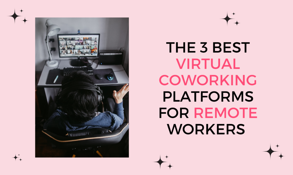 The 3 Best Virtual Coworking Platforms for Remote Workers freelance writing copywriting marketing content writing