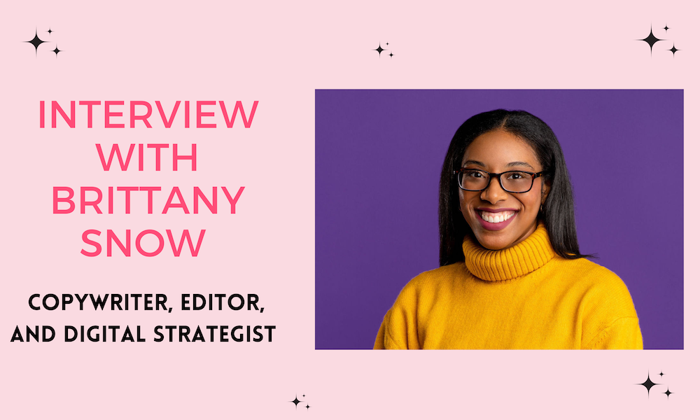 Brittany Snow interview copywriter, editor, digital strategist