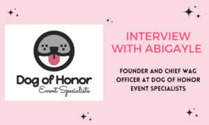 Interview With Abigayle Dog of Honor Event Specialists marketing niche business